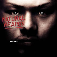 「WHO COME !?」NATURAL WEAPON