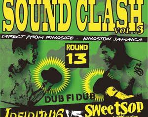 「SOUND CLASH DUB FI DUB VOL.3」INFINITY 16 vs SWEETSOP