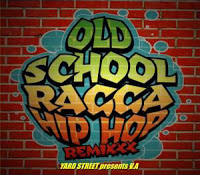 OLD SCHOOL RAGGA HIP HOP REMIXXX / mixed by YARD STREET