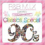 R&B M.I.X 90’s CLASSIC SPECIAL （再発）