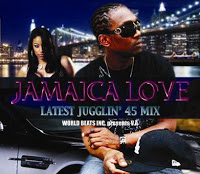 JAMAICA LOVE -Latest Jugglin’ 45 Mix-