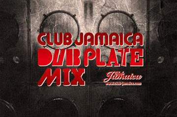 CLUB JAMAICA DUB PLATE MIX