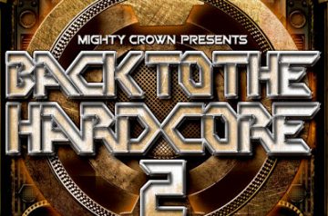 MIGHTY CROWN presents BACK TO THE HARDCORE 2