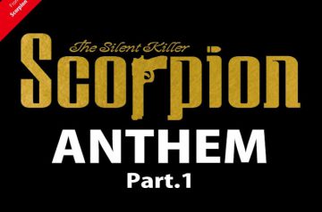 Scorpion The Silent Killer ANTHEM Part.1