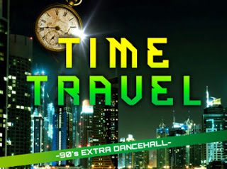 TIME TRAVEL -90’S EXTRA DANCEHALL-