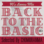 BACK TO THE BASIC vol.3 -90s Lovers Mix-