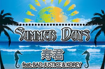 【7/31配信解禁】SUMMER DAYS Feat.BAD JUSTICE & KOREY