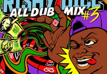 RISKY DICEのALL DUB MIX第3弾！