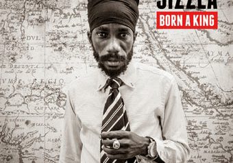 SIZZLA「Born A King」Produced by Mista Savona 9/17発売