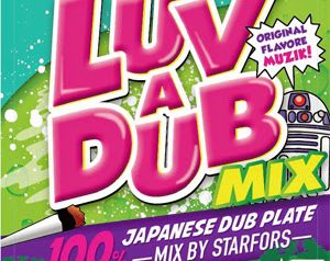 All Dub Mix “LUV A DUB MIX” STARFORS SOUND