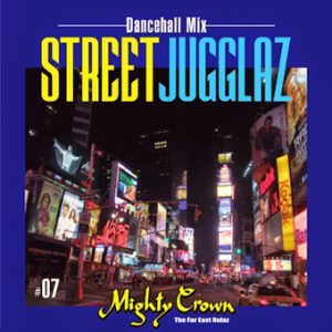 MIGHTY CROWN presents CROWN JUGGLAZ -Voice of the Streets 2