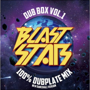 BLAST STAR DUB BOX Vol.1 -100% NEW DANCEHALL DUB PLATE MIX-