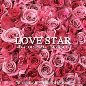 LOVE STAR ~ Best Of Slow Jam Mix Vol.1~