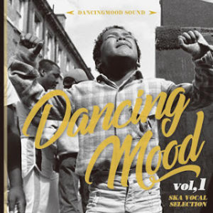 DANCING MOOD Vol,1 -SKA VOCAL SELECTION-