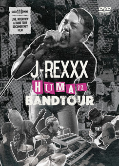 J-REXXX “HUMAN” BAND TOUR