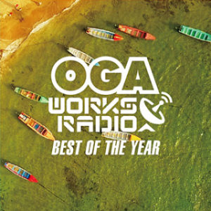 OGA WORKS RADIO MIX VOL.6 - BEST OF TE YEAR- 2017