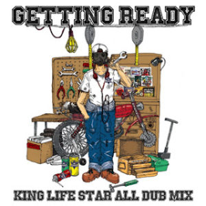 KING LIFE STAR ALL DUB MIX “GETTING READY”