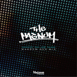 The Magnum (MAGNUM DUB MIX)