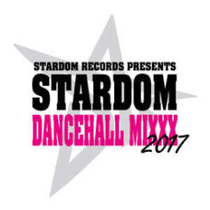 Stardom Dancehall Mixxx 2017