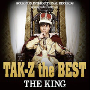 TAK-Z the BEST “THE KING”
