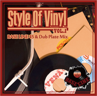 Style Of Vinyl vol.1 -BASS LINE 45 &DUB PLATE MIX-