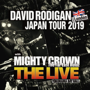 DAVID RODIGAN JAPAN TOUR 2019  with MIGHTY CROWN “THE LIVE”