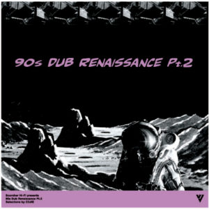 90s DUB RENAISSANCE Pt.2