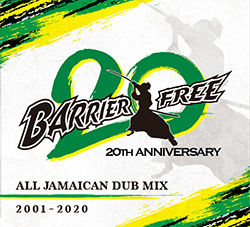 BARRIER FREE 20周年 ALL JAMAICAN DUB MIX 2001-2020