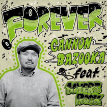 CANNON BAZOOKA 7inch “FOREVER c/w あの頃…”
