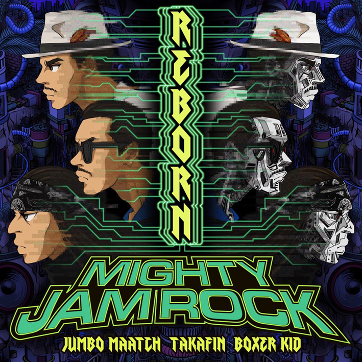 REBORN | MIGHTY JAM ROCK（JUMBO MAATCH、TAKAFIN、BOXER KID）｜2022 