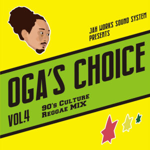 OGA ’s CHOICE Vol.4 – 90’s Culture Reggae MIX